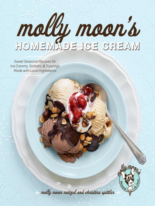 Title details for Molly Moon's Homemade Ice Cream by Molly Moon-Neitzel - Wait list